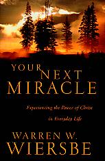 Your Next Miracle- by Warren W. Wiersbe